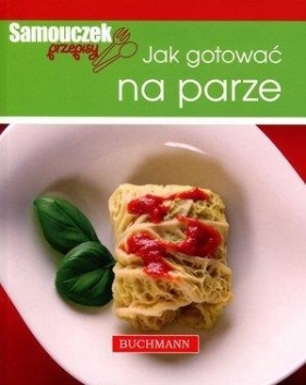 Jak gotować na parze - Szwedkowicz-Kostrzewa Magdalena