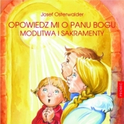 Opowiedz mi o Panu Bogu - Osterwalder Josef