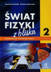 Świat fizyki z bliska Podręcznik Część 2 - Szot-Gawlik Danuta, Sagnowska Barbara