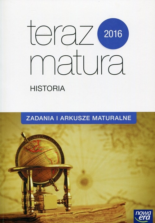 Teraz matura 2016 Historia Zadania i arkusze maturalne