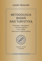 Metodologia badań nad turystyką. Podstawy ontologiczne i epistemologiczne oraz rozwój historyczno-in - Leszek Butowski