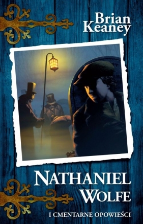 Nathaniel Wolfe cz.2 Cmentarne opowieści - Brian Keaney