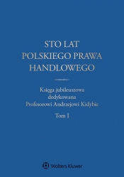 Sto lat polskiego prawa handlowego - Dumkiewicz Małgorzata, Szczotka Jerzy