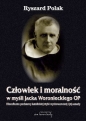 Człowiek i moralność w myśli Jacka Woronieckiego OP. - Ryszard Polak
