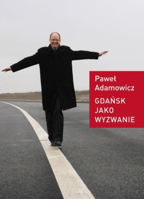 Gdańsk jako wyzwanie - Adamowicz Paweł