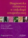 Diagnostyka różnicowa w onkologii ortopedycznej  Greenspan Adam, Jundt Gernot, Remagen Wolfgang