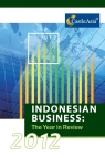 Indonesian Business The Year in Review 2012 Castle James W.