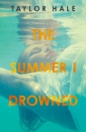 The Summer I Drowned (A Wattpad Novel) Taylor Hale