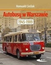 Autobusy w Warszawie 1945-1989 - Romuald Cieślak