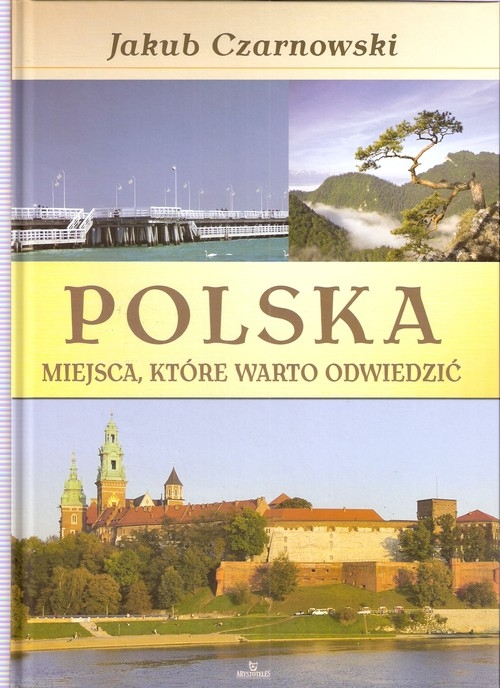 Polska Miejsca które warto odwiedzić