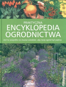 Praktyczna encyklopedia ogrodnictwa