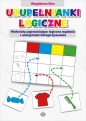 Uzupełnianki logiczne. Materiały usprawniające logiczne myślenie i umiejętność kategoryzowania - Magdalena Hinz