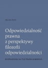 Odpowiedzialność prawna z perspektywy filozofii odpowiedzialności Michał Peno