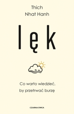 Lęk. Co warto wiedzieć, by przetrwać burzę - Thích Nhất Hạnh