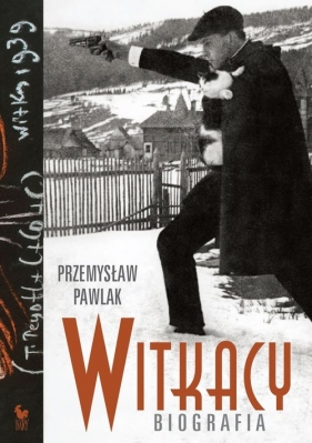 Witkacy. Biografia - Pawlak Przemysław