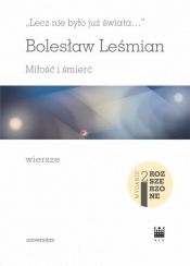 Lecz nie było już świata Miłość i śmierć - Bolesław Leśmian