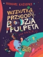 Wszystkie przygody Bodzia i Pulpeta - Grzegorz Kasdepke, Daniel de Latour