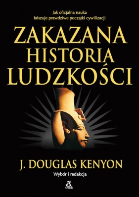 Zakazana historia ludzkości wyd.6/2020 - J. Douglas Kenyon