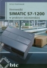 Sterowniki SIMATIC S7-1200 w praktyce inżynierskiej Janusz Kwaśniewski