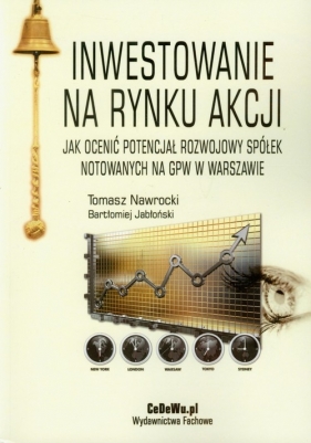 Inwestowanie na rynku akcji - Nawrocki Tomasz, Jabłoński Bartłomiej