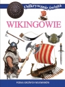 Odkrywanie świata Wikingowie. Poznaj groźnych wojowników