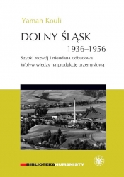 Dolny Śląsk 1936-1956. Szybki rozwój i nieudana odbudowa.