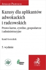 Kazusy dla aplikantów adwokackich i radcowskich. Prawo karne, cywilne, gospodarcze i administracyjne