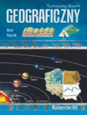Ilustrowany słownik geograficzny - Marek Kasprzak