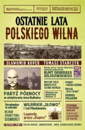 Ostatnie lata polskiego Wilna - Koper Sławomir, Stańczyk Tomasz