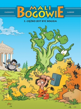 Mali Bogowie. Ciężko jest być bogiem. Tom 3 - Christophe Cazenove, Philippe Larbier