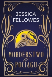 Morderstwo w pociągu - Fellowes Jessica