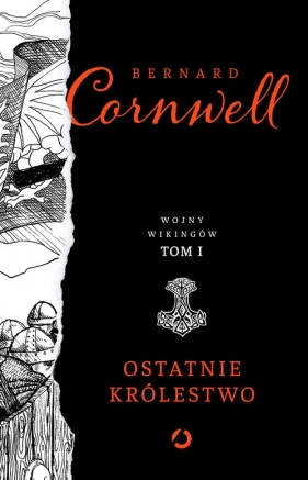 Wojny Wikingów Tom 1 Ostatnie królestwo - Bernard Cornwell