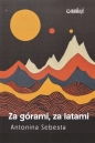 Za górami za latami - Antonina Sebesta