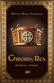 Chrobry Rex (wydanie specjalne) - Michael Morys-Twarowski