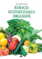 Kuracja oczyszczająca organizm - Małgorzata Wąsik