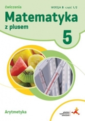 Matematyka SP 5 Z Plusem Arytmetyka wersja B GWO - Zofia Bolałek, Małgorzata Dobrowolska