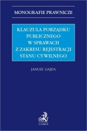 Klauzula porządku publicznego w sprawach z zakresu rejestracji stanu cywilnego - Janusz Gajda, Grzegorz Skowronek