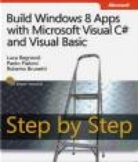 Build Windows 8 Apps with Microsoft Visual C# and Visual Basic Step by Step Luca Regnicoli, Paolo Pialorsi, Roberto Brunetti