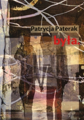 Była - Paterak Patrycja