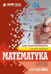 Matematyka Matura 2019 Zbiór zadań maturalnych Poziom rozszerzony - Ołtuszyk Irena, Polewka Marzena, Stachnik Witold