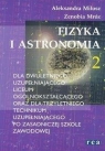 Fizyka i astronomia 2. Podręcznik dla dwuletniego uzupełniającego liceum Miłosz Aleksandra, Mróz Zenobia