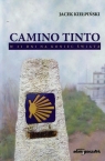 Camino Tinto w 31 dni na koniec świata  Kiełpiński Jacek