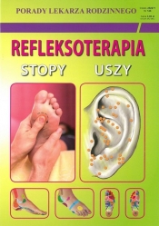 Refleksoterapia stopy uszy - Emilia Chojnowska, Justyna Malanowska-Mamrot, Karol Jaskólski