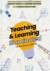 Teaching & Learning Illuminated - Busch Bradley, Watson Edward, Bogatchek Ludmila