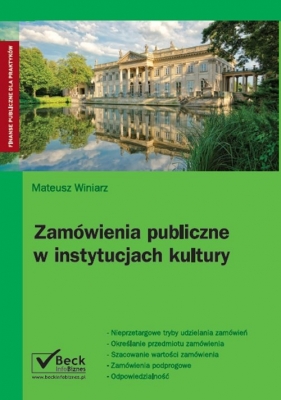 Zamówienia publiczne w instytucjach kultury - Winiarz Mateusz<br />