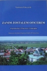 Zanim zostałem oficerem Wspomnienia z Pińczowa i Grudziądza Kazimierz Klaczyński