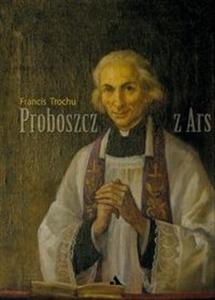 Proboszcz z Ars. Święty Jan Maria Vianney 1786-1859