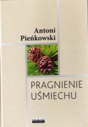 Pragnienie uśmiechu - Antoni Pieńkowski