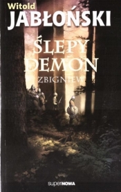 Ślepy demon Zbigniew - Witold Jabłoński