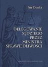  Delegowanie sędziego przez Ministra Sprawiedliwości